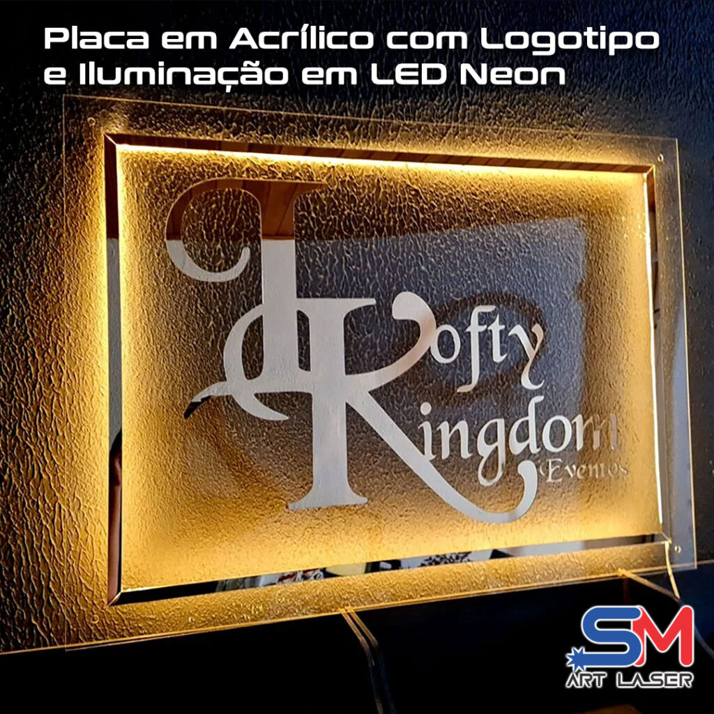 Placa em Acrílico com Logotipo em alto relevo, ou UV, Iluminada com LED NEON.